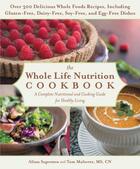 Couverture du livre « The Whole Life Nutrition Cookbook » de Segersten Alissa aux éditions Grand Central Publishing