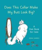 Couverture du livre « Does This Collar Make My Butt Look Big? » de Harris Dena aux éditions Epagine