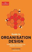 Couverture du livre « The Economist Guide to Organisation Design 2nd edition » de Stanford Naomi aux éditions Profile Digital