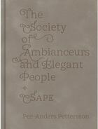 Couverture du livre « The society of ambianceurs and elegant people » de Per-Anders Pettersson aux éditions Dewi Lewis