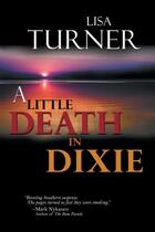 Couverture du livre « A little death in dixie » de Turner Lisa aux éditions Bellebooks