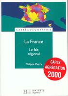 Couverture du livre « La France Le Fait Regional » de Philippe Piercy aux éditions Hachette Education