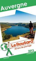 Couverture du livre « Guide du Routard ; Auvergne (édition 2013) » de  aux éditions Hachette Tourisme