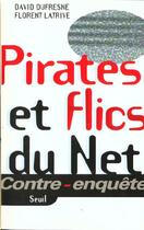 Couverture du livre « Pirates et flics du net » de Dufresne/Latrive aux éditions Seuil