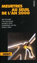 Couverture du livre « Meurtres Au Seuil De L'An 2000 » de Bouhier/Dauteille/De aux éditions Points