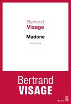 Couverture du livre « Madone » de Bertrand Visage aux éditions Seuil