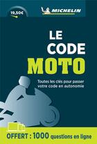 Couverture du livre « Le code moto : toutes les clés pour passer votre code en autonomie (édition 2023) » de Collectif Michelin aux éditions Michelin