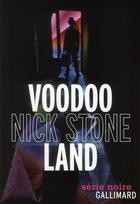 Couverture du livre « Voodoo land » de Nick Stone aux éditions Gallimard
