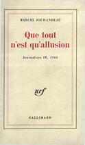 Couverture du livre « Journaliers - iv - que tout n'est qu'allusion - (1960) » de Marcel Jouhandeau aux éditions Gallimard (patrimoine Numerise)