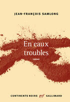 Couverture du livre « En eaux troubles » de Jean-Francois Samlong aux éditions Gallimard