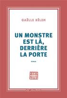 Couverture du livre « Un monstre est là, derrière la porte » de Gaelle Belem aux éditions Gallimard
