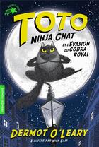 Couverture du livre « Toto Ninja chat et l'évasion du cobra royal » de Dermot O'Leary et Nick East aux éditions Gallimard-jeunesse