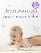 Couverture du livre « Petits massages pour mon bébé » de Sioux Berger aux éditions Flammarion