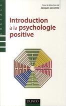 Couverture du livre « Introduction à la psychologie positive » de Jacques Llecomte aux éditions Dunod