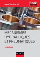 Couverture du livre « Mecanismes hydrauliques et pneumatiques - 9e ed » de Jacques Faisandier aux éditions Dunod