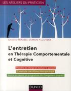 Couverture du livre « L'entretien en thérapie comportementale et cognitive » de Christine Mirabel-Sarron et Luis Vera aux éditions Dunod