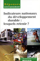 Couverture du livre « Indicateurs nationaux du développement durable : lesquels retenir ? » de Ministere De L'Environnement aux éditions Documentation Francaise