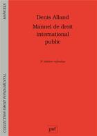 Couverture du livre « Manuel de droit international public (5e édition) » de Denis Alland aux éditions Puf