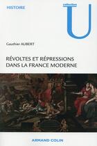 Couverture du livre « Révoltes et répressions dans la France moderne » de Gauthier Aubert aux éditions Armand Colin