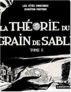 Couverture du livre « Les cités obscures Tome 11 : la théorie du grain de sable Tome 2 » de Francois Schuiten et Benoit Peeters aux éditions Casterman