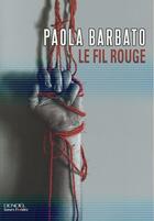 Couverture du livre « Le fil rouge » de Paola Barbato aux éditions Denoel