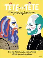 Couverture du livre « Tête-à-tête ; 20 portraits croisés de personnages qui ont changé le monde » de Antoine Corbineau et Baptist Cornabas aux éditions Fleurus