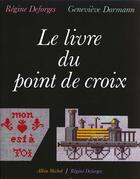 Couverture du livre « Le livre du point de croix » de Regine Deforges aux éditions Albin Michel