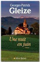 Couverture du livre « Une nuit en juin » de Georges-Patrick Gleize aux éditions Albin Michel