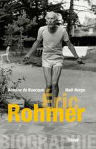 Couverture du livre « Eric Rohmer ; biographie » de Noel Herpe et Antoine De Baecque aux éditions Stock
