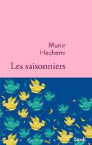 Couverture du livre « Les saisonniers » de Munir Hachemi aux éditions Stock