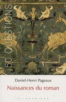 Couverture du livre « Naissances du roman (2e édition) » de Daniel-Henri Pageaux aux éditions Klincksieck
