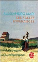 Couverture du livre « Les folles espérances » de Alessandro Mari aux éditions Le Livre De Poche