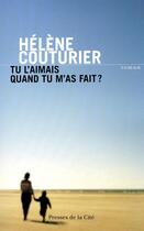 Couverture du livre « Tu l'aimais quand tu m'as fait ? » de Helene Couturier aux éditions Presses De La Cite