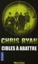 Couverture du livre « Cibles à abattre » de Chris Ryan aux éditions Pocket