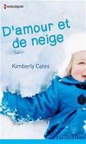 Couverture du livre « D'amour et de neige » de Kimberly Cates aux éditions Harlequin