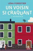 Couverture du livre « Un voisin si craquant ; l'intégrale » de Lena Forestier aux éditions Harlequin