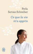 Couverture du livre « Ce que la vie m'a appris » de Perla Servan-Schreiber aux éditions J'ai Lu