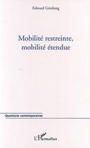 Couverture du livre « Mobilite restreinte, mobilite etendue » de Edward Grinberg aux éditions Editions L'harmattan