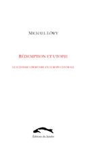 Couverture du livre « Rédemption et utopie ; le judaïsme libertaire en Europe centrale » de Lowy/Michael aux éditions Editions Du Sandre