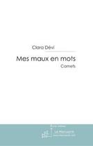 Couverture du livre « Mes maux en mots » de Clara Devi aux éditions Le Manuscrit