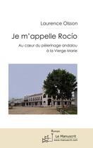 Couverture du livre « Je m'appelle Rocío » de Laurence Olsson aux éditions Le Manuscrit