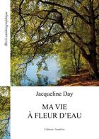 Couverture du livre « Ma vie à fleur d'eau » de Jacqueline Day aux éditions Amalthee