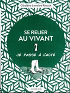 Couverture du livre « Se relier au vivant » de Geraldine Lemaitre Renault aux éditions Actes Sud