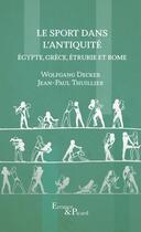 Couverture du livre « Le sport dans l'antiquité » de Jean-Paul Thuillier et Wolfgang Decker aux éditions Actes Sud