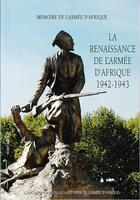 Couverture du livre « La renaissance de l'armée d'Afrique 1942-1943 » de  aux éditions L'harmattan