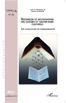 Couverture du livre « Recension et réutilisation des savoirs et savoir faire culturels ; les catalogues de connaissances » de  aux éditions L'harmattan