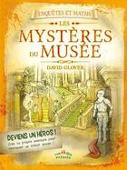 Couverture du livre « Enquêtes et maths ; les mystères du musée » de David Glover et Tim Hutchinson aux éditions Ctp Rue Des Enfants