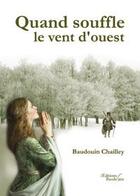 Couverture du livre « Quand souffle le vent d'ouest » de Baudouin Chailley aux éditions Baudelaire