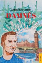 Couverture du livre « Damnés » de Celine Scevenels aux éditions Jets D'encre