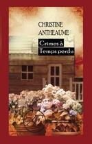 Couverture du livre « Crimes à temps perdu » de Christine Antheaume aux éditions Ex Aequo